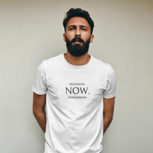 Igår, nu, imorgon, t-shirt: Unisex motiverande grafisk t-shirt