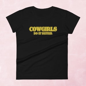 Cowgirls Do It Better Western Vibe Shirt, Wild Cowgirl Style Tee, Rodeo Fashion Tee, Texans Desert Apparel, Boho Vibes Tee