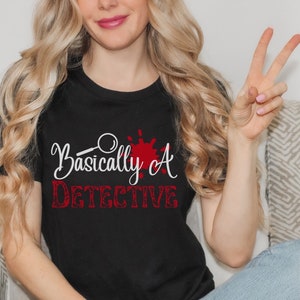 Basically A Detective True Crime Shirt, Crime Show Junkies Shirt, Crime Show Lover Tshirt, Crime Show Fan Gift, Gift for  True Crime Lover