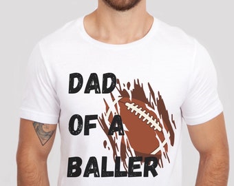 Football Dad Shirt, Dad Football Tshirt, Football Fan Tee, Football Lover Shirt, Dad Of A Baller Shirt Gift for Dad, Game Day Tee for Father