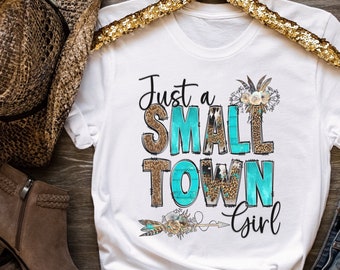Just a Small Town Girl Shirt, Country Western Shirt, Turquoise Leopard Print Shirt, Wild West Tshirt, Country Girl Life T-shirt, Western Tee
