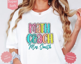 Math Coach Name Shirt, Custom Elementary School Teacher Shirt Gift for Math Coach, Personalized Instructional Coach Tshirt for Math Coach