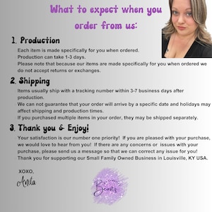 May include: A pink and purple text graphic with the words "What to expect when you order from us:"  The text is followed by a list of three numbered points: Production, Shipping, and Thank you & Enjoy! Each point includes a bullet point list of information about the process. The graphic also includes a photo of a woman with long brown hair and a pink shirt.