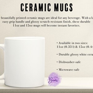 May include: White ceramic mug with a large handle. The mug is available in two sizes: 11oz (0.33l) and 15oz (0.44l). It is dishwasher and microwave safe.