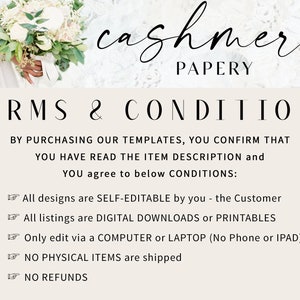 May include: Terms and Conditions for purchasing digital templates. All designs are self-editable, digital downloads or printables, and can only be edited on a computer or laptop. No physical items are shipped and no refunds are offered.