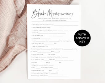 May include: A white fill-in-the-blank game sheet with the text "Black Mama Sayings" in elegant script. The sheet includes 20 fill-in-the-blank lines. A black circle with the words "With Answer Key" is on the right.