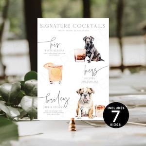 May include: A printable wedding sign with a watercolor illustration of a dog and a cocktail glass. The sign says "Signature Cocktails" and lists three cocktails: "White Russian", "Paloma", and "Dark & Stormy". The sign also includes the text "Includes 7 Sizes".