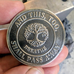 This Too Shall Pass Away - Stainless Steel - Hand Forged Inspirational Coin