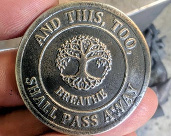 This Too Shall Pass Away - Stainless Steel - Hand Forged Inspirational Coin