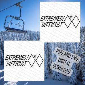 Ski and Snowboard Extremely Difficult PNG/SVG| Ski Download| Snow Board Download|