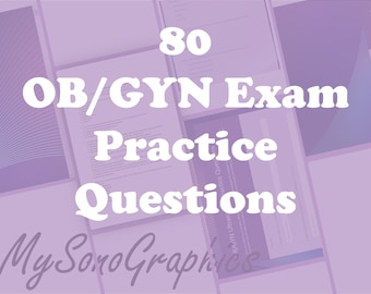 80 Ob Gyn Practice Exam Questions, Sonography, Ultrasound Tech, Diagnostic Medical Sonographer Student, DMSO Study