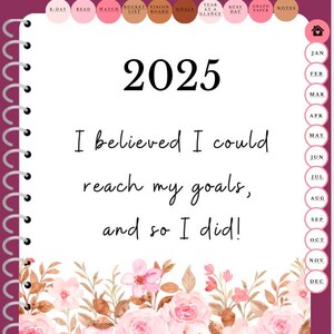 May include: A pink and white floral design with the text "2025 I believed I could reach my goals, and so I did!" on a white background. The image is a page from a planner with a pink and white floral design.