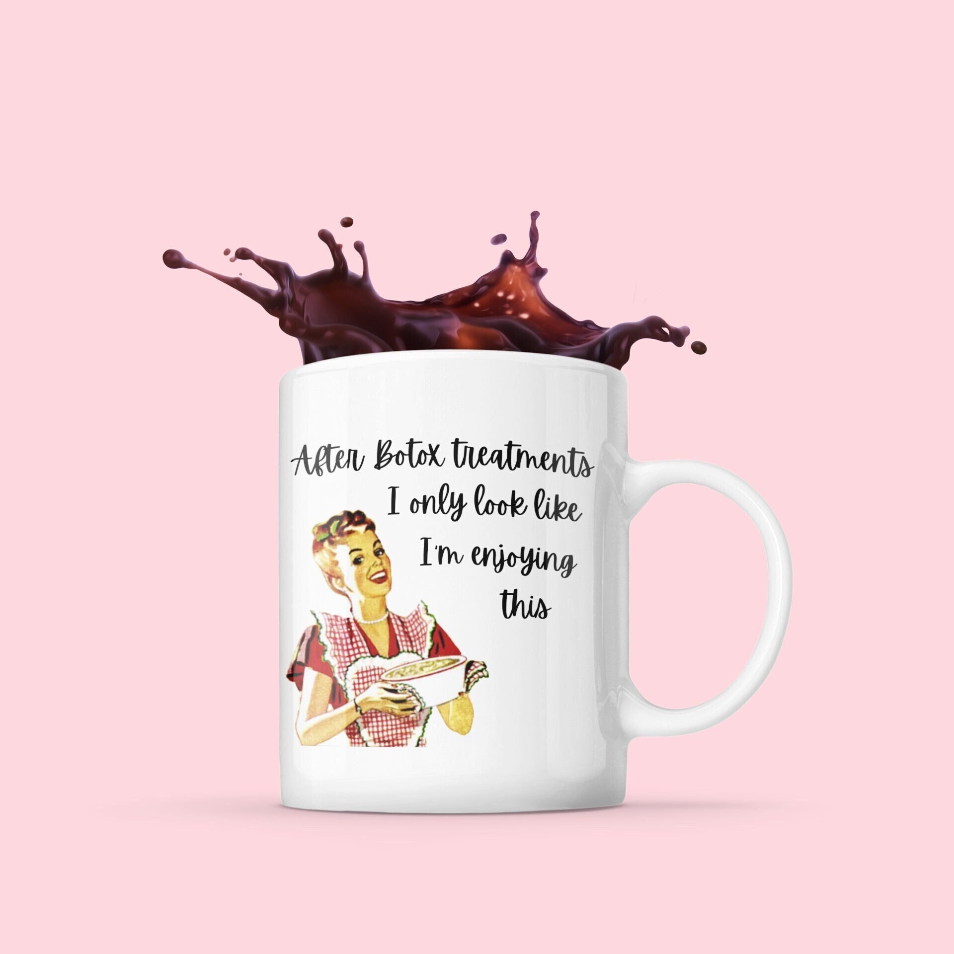 Botox Coffee Mug After Botox Treatments Coffee Mug Unhappy Etsy
