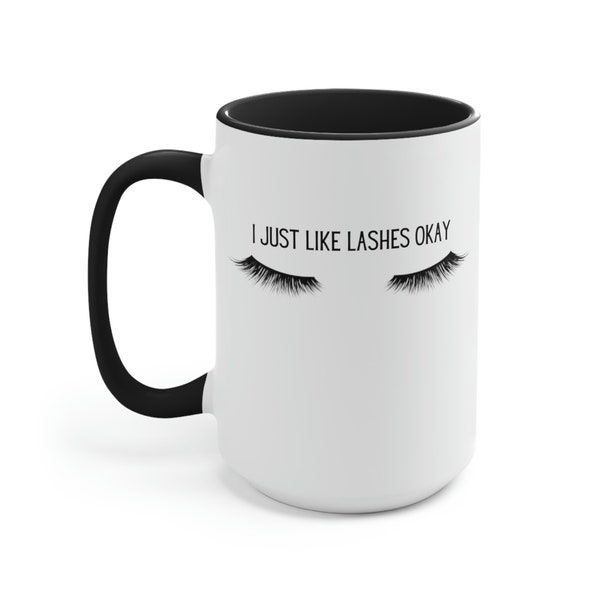 Cute Girlie Mug "I just like lashes okay" | Gift for Ladies Women Girly Girl Eyelashes Glam Chic Coffee Cup Makeup Make Up Beauty