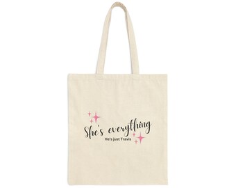 She's everything, he's just Travis Cotton Canvas Tote Bag | Gift Music Football Fan Love Romance Seemingly Ranch  Taylor Travis