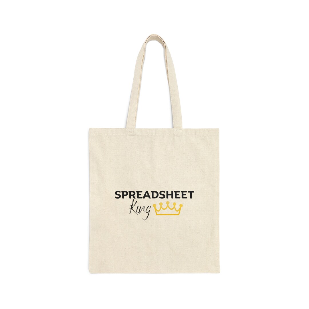 Spreadsheet King Cotton Canvas Tote Bag Gift for Coworker Excel Spread