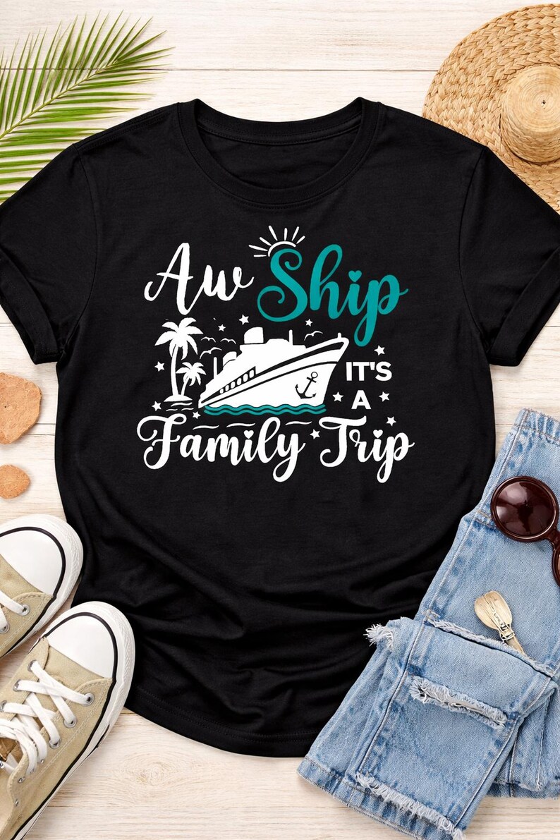 Aw Ship It’s A Family Trip – Cruise Shirts | Matching Family Vacation ...