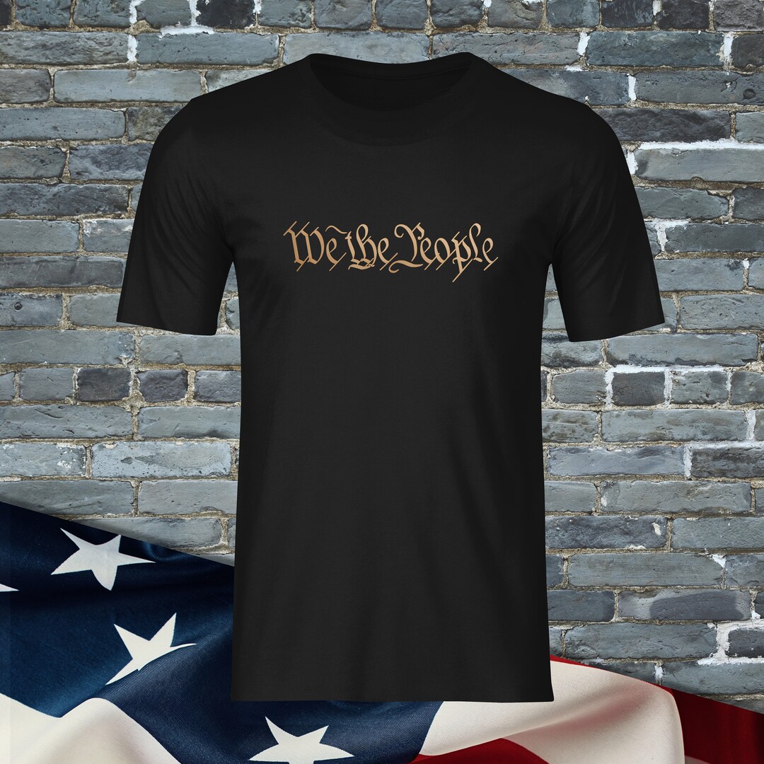 We the People Tshirt, America Tshirt, Patriotic Tshirt - Etsy