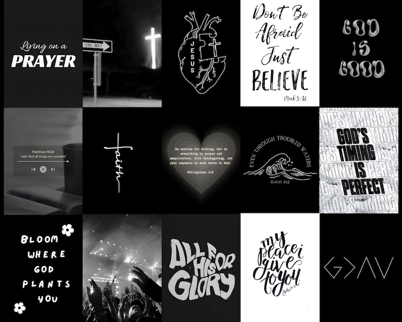 May include: A black and white collage of inspirational quotes and images related to faith and religion. The quotes include "Living on a Prayer", "Don't Be Afraid Just Believe", "God is Good", "Faith", "Even Through Troubled Waters", "God's Timing is Perfect", "All for His Glory", "My Place I Give to You", and "God is Greater Than the Highs and Lows".