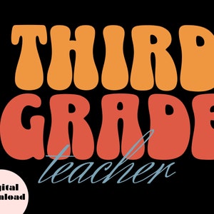 3rd Grade Teacher Svg, Groovy Third Grade PNG, Third Grade Sublimation Design Download, School Grade Png, 3rd Grade Back to School png