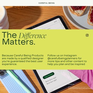 Op de afbeelding: Een gele en groene rechthoek met de tekst "The Difference Matters." De tekst "Because Careful Being Products are made by a qualified designer you're guaranteed the best user experience." staat onder de hoofdtekst. De tekst "Follow us on Instagram @carefulbeingplanners for more tips and other content to help you plan and be inspired" staat onder de hoofdtekst aan de rechterkant van de rechthoek.