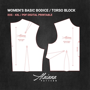 May include: A printable PDF pattern for a women's basic bodice or torso block. The pattern is for sizes XXS to 4XL. The pattern is shown on a black background.