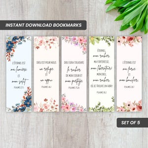 May include: Set of five printable bookmarks featuring floral designs and inspirational quotes in French. The quotes are from the Psalms and include phrases like "L'Éternel est ma lumière" and "Dieu est pour nous un refuge".
