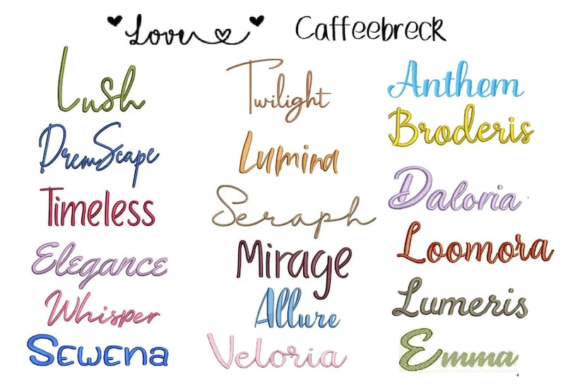 May include: A collection of embroidered text designs in various colors, including green, blue, and pink. The words include "Lush", "Twilight", "Anthem", "DreamScape", "Lumina", "Broderis", "Timeless", "Seraph", "Daloria", "Elegance", "Mirage", "Loomora", "Whisper", "Allure", "Lumeris", "Sewena", "Veloria", and "Emma".