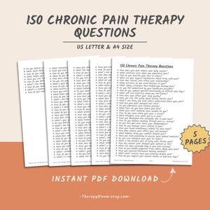May include: A printable PDF download of 150 questions for chronic pain therapy. The document is divided into five pages and is available in US Letter and A4 sizes. The text on the page reads "150 Chronic Pain Therapy Questions" and "Instant PDF Download".