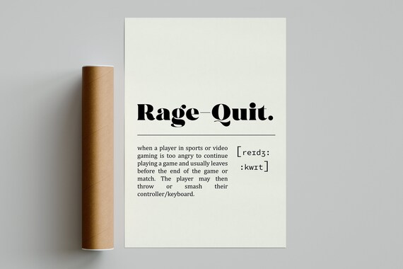 Rage Quit Definition Print Rage Quit Poster Definition 