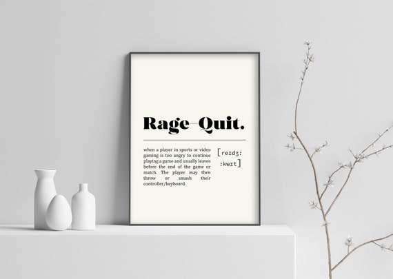 Rage Quit Definition Print Rage Quit Poster Definition 