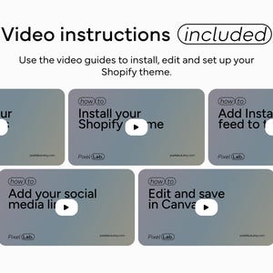 May include: A graphic with the text "Video instructions included" and several video thumbnails. The thumbnails have titles like "Install your Shopify theme" and "Add Instagram feed to theme". The text encourages the use of video guides.