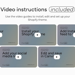 Video instructions for Shopify theme setup, featuring step-by-step guides on how to change fonts, install the theme, add Instagram feeds, and edit elements in Canva. The videos are framed in a simple grey gradient background with play buttons.