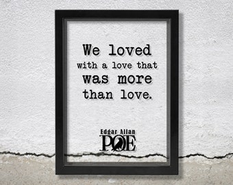 Edgar Allan Poe TRANSPARENT Framed Quote, We loved with a love that was more than love - Annabel Lee - Poem Poetry Art