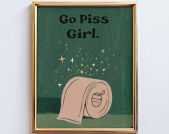 "Go Piss Girl" – Póster con frase femenina divertida, arte de pared retro para baño, impresión de estética verde de ChicGlowPosters