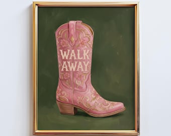 Walk Away Pink Cowboy Boot Poster – Feminine Western Wall Art, Bold Quote Illustration, Green Aesthetic Print
