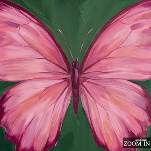 May include: A close-up of a pink butterfly painting with a green background. The butterfly's wings are a gradient of pink hues, with darker shades along the edges and veins. The painting has a textured, brushstroke appearance.