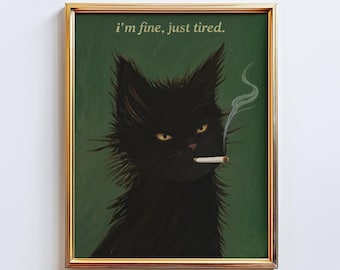 Lámina "Estoy bien, solo estoy cansado" - Arte mural de gato negro melancólico, póster divertido y conmovedor, ilustración animal sarcástica, decoración con humor negro