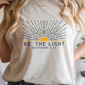 Be The Light Matthew 5:14 Shirt, Inspirational T-shirt, Christian Outfit, Faith Tee, Religious Clothing, Bible Verse Gifts