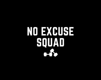Pode incluir: Texto branco em fundo preto que diz "NO EXCUSE SQUAD" com uma pequena imagem de dois halteres abaixo do texto.