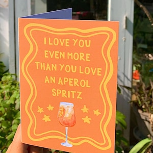 APEROL SPRITZ greeting card, a6, funny cute hand drawn message summer cocktails alcohol birthday anniversary bff gift colourful unique
