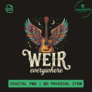 Peut inclure: Graphique PNG numérique sur fond noir représentant une guitare avec des ailes colorées, des étoiles et des croissants de lune. Le texte "WEIR everywhere" est affiché dans une police décorative. Le bas du graphique indique "DIGITAL PNG | NO PHYSICAL ITEM".