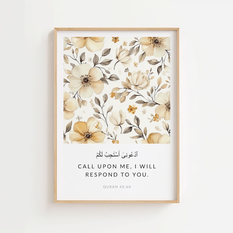 May include: A printable wall art design featuring a floral pattern in shades of brown and white. The design includes the Arabic text "ادْعُونِي أَسْتَجِبْ لَكُمْ" and the English translation "CALL UPON ME, I WILL RESPOND TO YOU." The text also includes "QURAN 40:60".