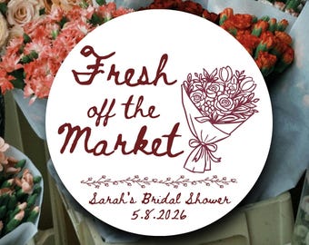 Custom Fresh Off the Market Bridal Shower Favor Labels | Floral Stickers for Wedding | Bride Thank You Tags | Engagement Party Decorations