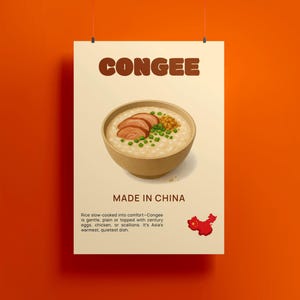 May include: Poster featuring the word "CONGEE" above a bowl of rice porridge, congee, with meat and vegetables. The poster also includes the text "MADE IN CHINA" and a description of congee.