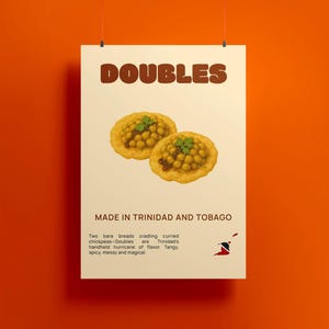 May include: A poster with the word "DOUBLES" in brown letters, featuring two bara breads cradling curried chickpeas. The poster reads "MADE IN TRINIDAD AND TOBAGO" with a description of the food and a Trinidad and Tobago flag.
