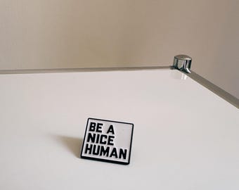 Be a Nice Human Enamel Pin – Positive Message Badge, Kindness Accessory, Minimalist Gift for Friends