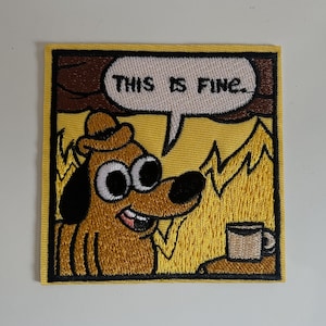 This is fine Meme dog iron-on patch