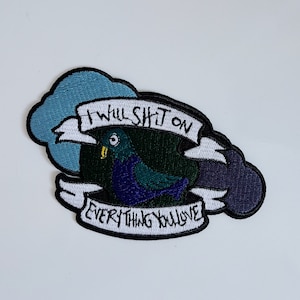 I will shit on everything you love Patch Taube Bügelbild Iron-on