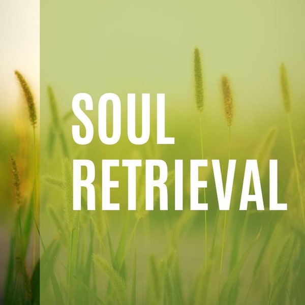 Advanced Soul Retrieval Remote Healing Session